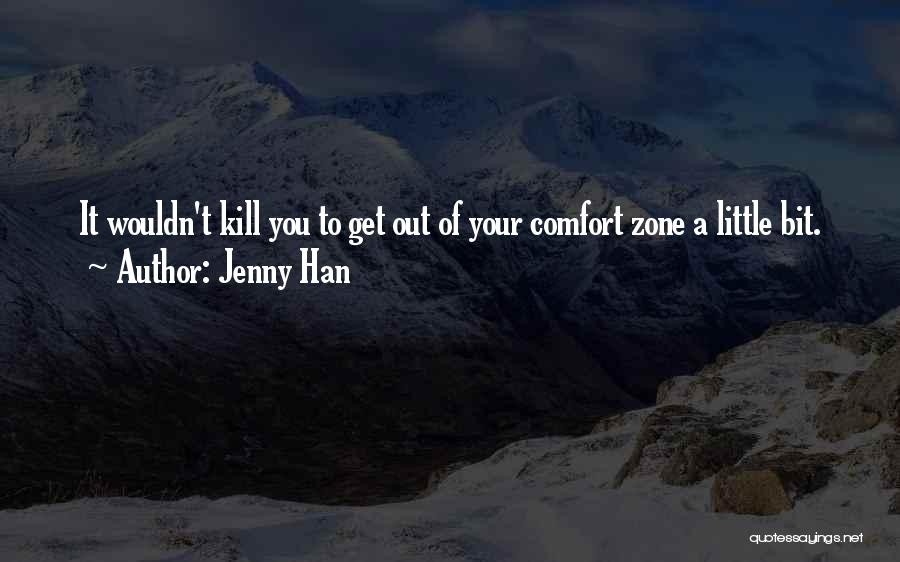 Out Of Comfort Zone Quotes By Jenny Han