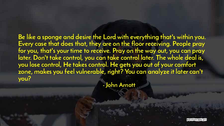 Out Of Comfort Zone Quotes By John Arnott