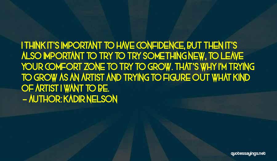 Out Of Comfort Zone Quotes By Kadir Nelson