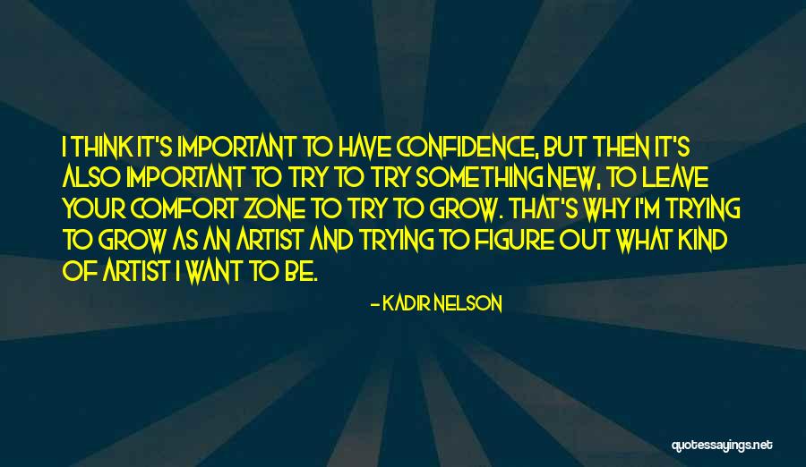 Out Of Comfort Zone Quotes By Kadir Nelson