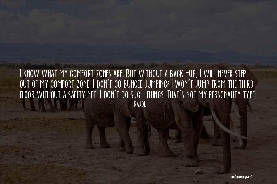 Out Of Comfort Zone Quotes By Kajol Out Of Comfort Zone Quotes By Kajol