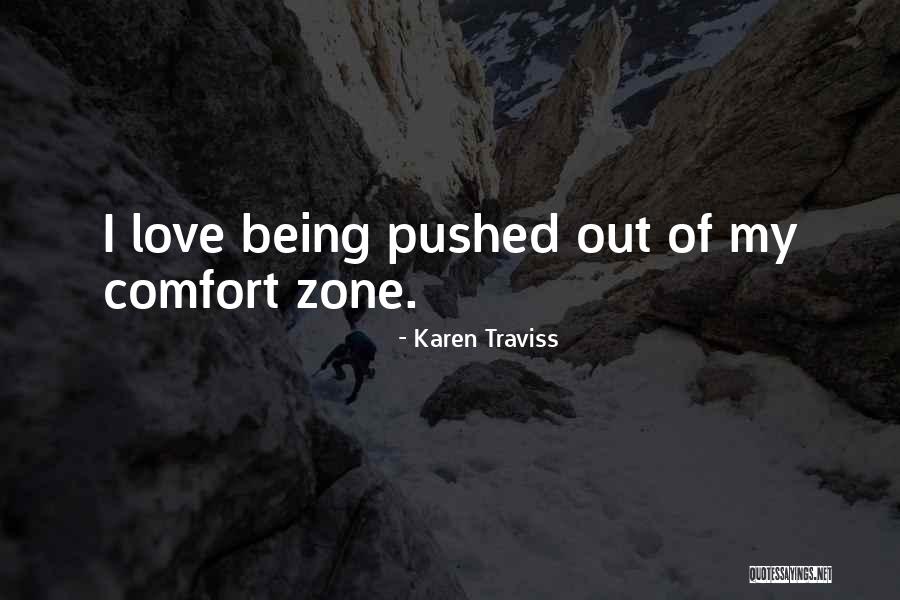 Out Of Comfort Zone Quotes By Karen Traviss