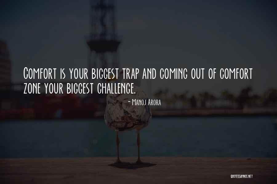 Out Of Comfort Zone Quotes By Manoj Arora