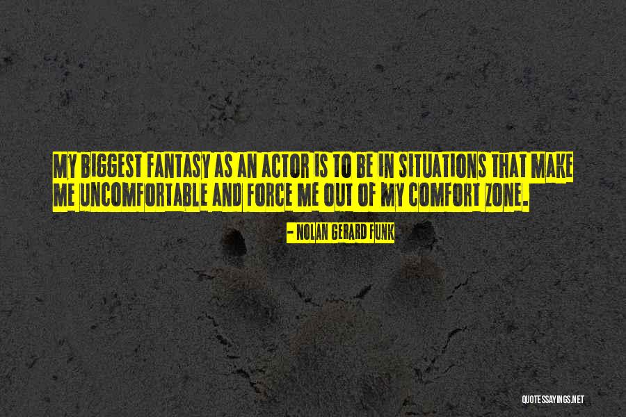 Out Of Comfort Zone Quotes By Nolan Gerard Funk Out Of Comfort Zone Quotes By Nolan Gerard Funk