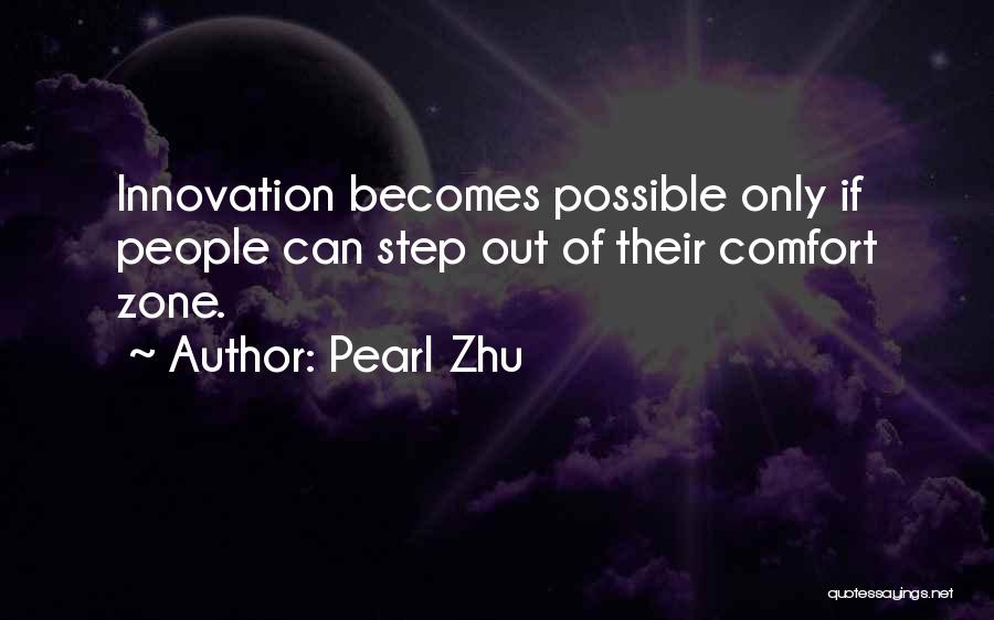 Out Of Comfort Zone Quotes By Pearl Zhu