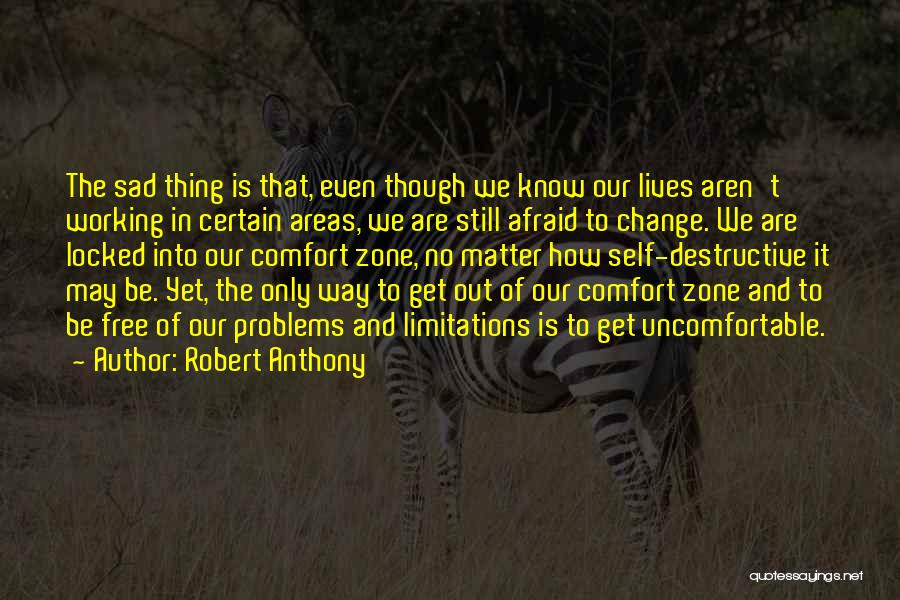 Out Of Comfort Zone Quotes By Robert Anthony