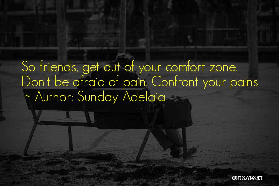 Out Of Comfort Zone Quotes By Sunday Adelaja