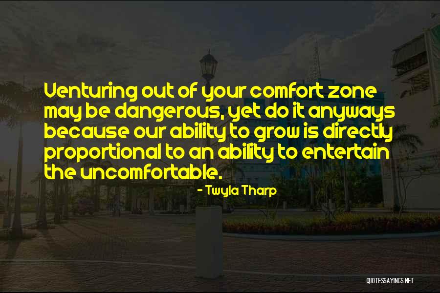 Out Of Comfort Zone Quotes By Twyla Tharp