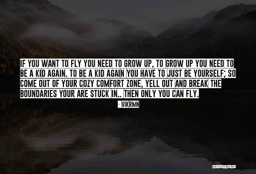 Out Of Comfort Zone Quotes By Vikrmn Out Of Comfort Zone Quotes By Vikrmn