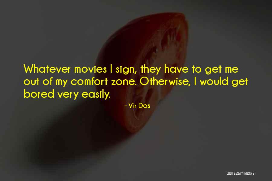 Out Of Comfort Zone Quotes By Vir Das