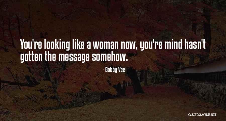 Out Of Context Anime Quotes By Bobby Vee