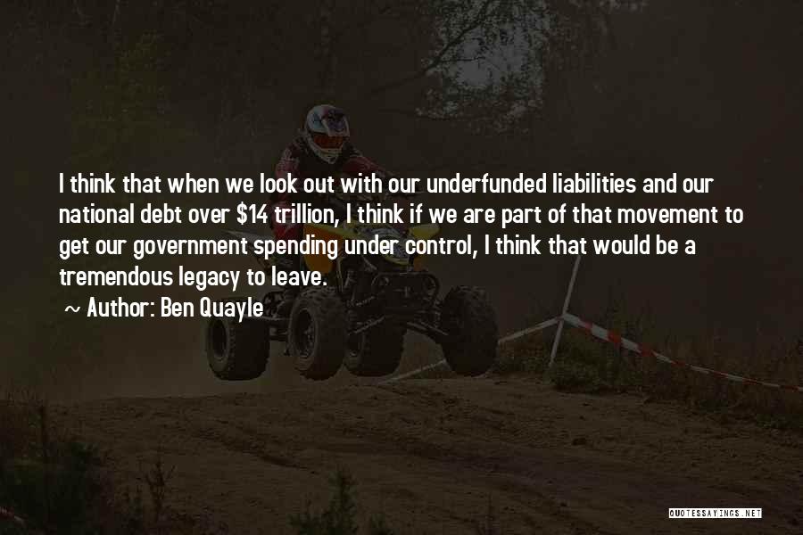 Out Of Control Government Quotes By Ben Quayle