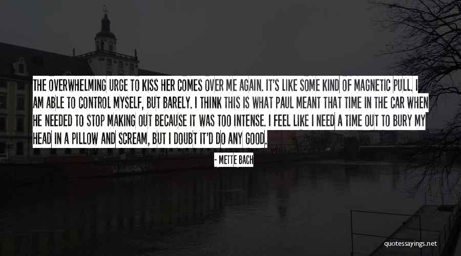 Out Of Control Quotes By Mette Bach Out Of Control Quotes By Mette Bach