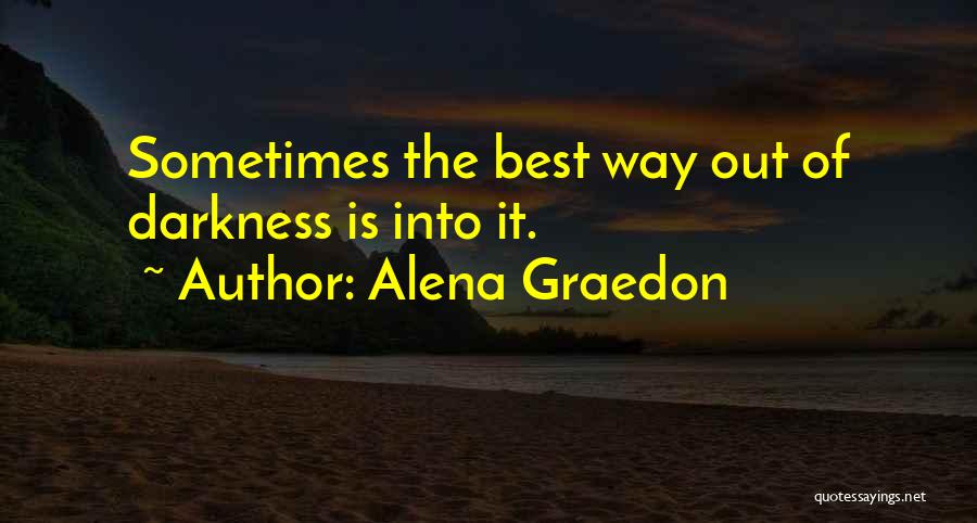 Out Of Darkness Quotes By Alena Graedon