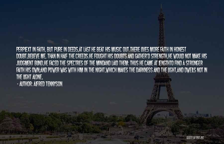 Out Of Darkness Quotes By Alfred Tennyson Out Of Darkness Quotes By Alfred Tennyson