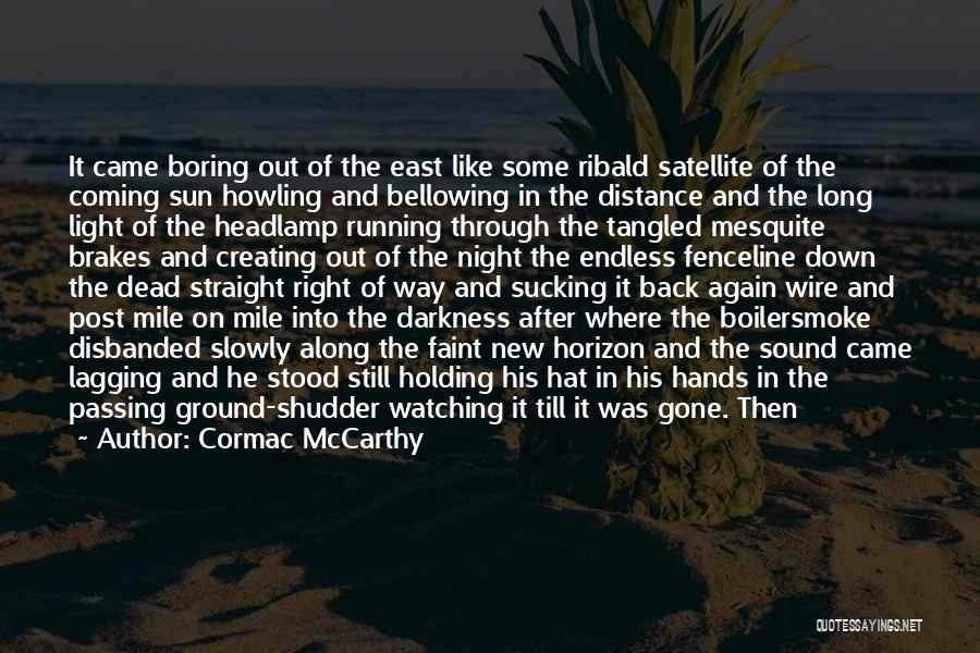 Out Of Darkness Quotes By Cormac McCarthy Out Of Darkness Quotes By Cormac McCarthy