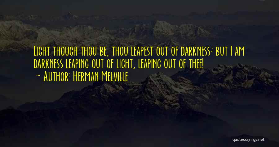 Out Of Darkness Quotes By Herman Melville