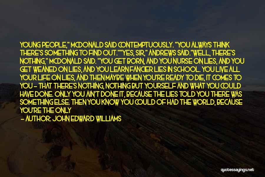 Out Of Darkness Quotes By John Edward Williams