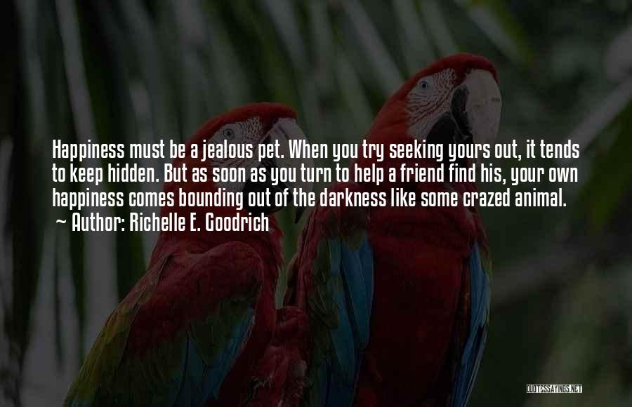Out Of Darkness Quotes By Richelle E. Goodrich Out Of Darkness Quotes By Richelle E. Goodrich