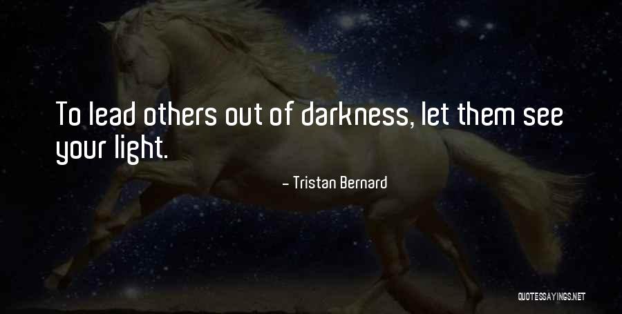 Out Of Darkness Quotes By Tristan Bernard