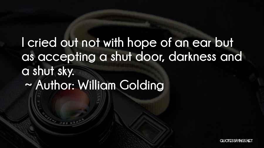 Out Of Darkness Quotes By William Golding