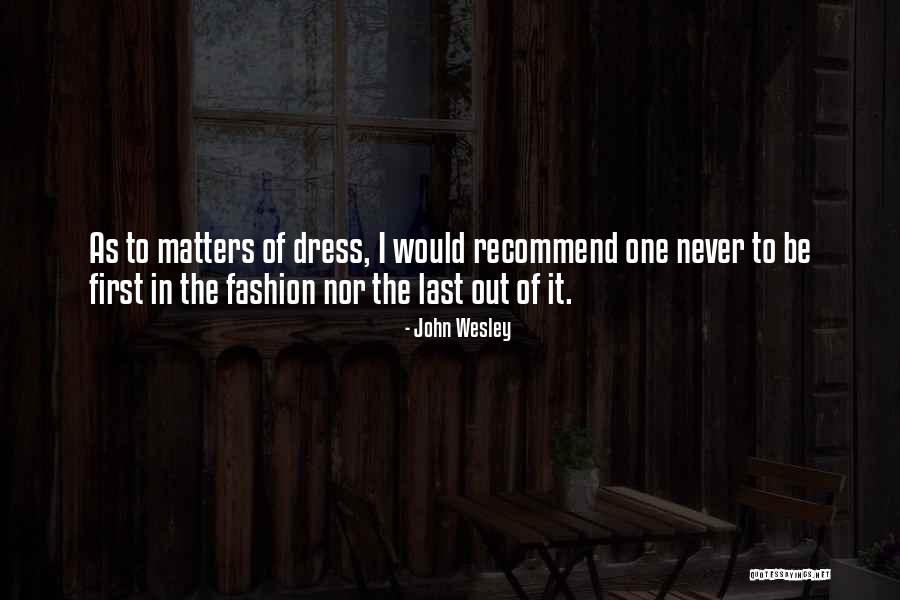 Out Of Fashion Quotes By John Wesley Out Of Fashion Quotes By John Wesley
