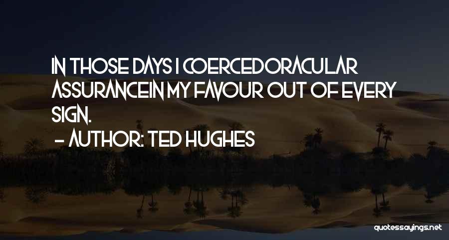 Out Of Favour Quotes By Ted Hughes