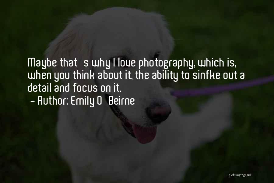 Out Of Focus Photography Quotes By Emily O'Beirne