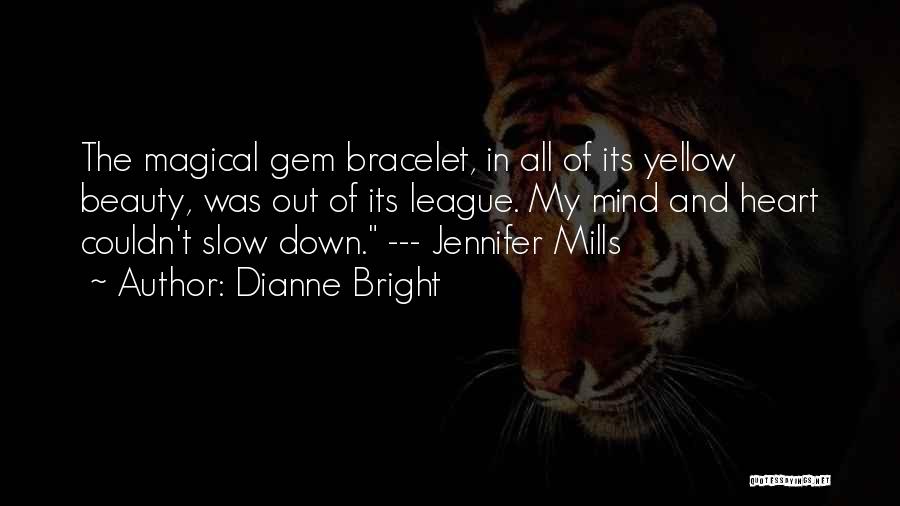 Out Of My League Quotes By Dianne Bright