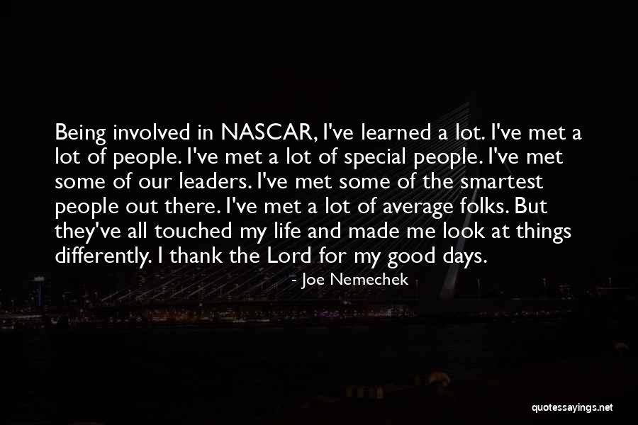 Out Of My Life For Good Quotes By Joe Nemechek Out Of My Life For Good Quotes By Joe Nemechek