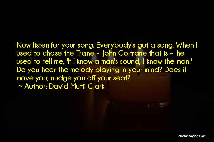 Out Of My Mind Melody Quotes By David Mutti Clark