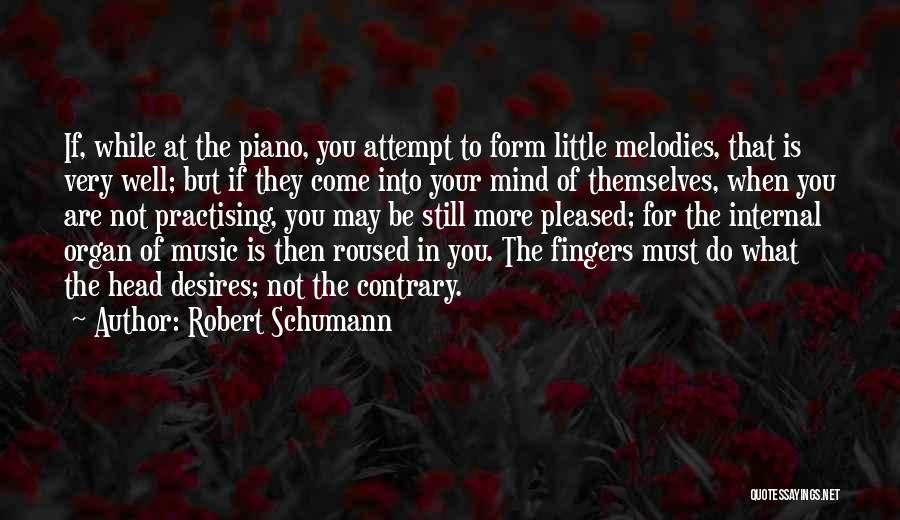 Out Of My Mind Melody Quotes By Robert Schumann