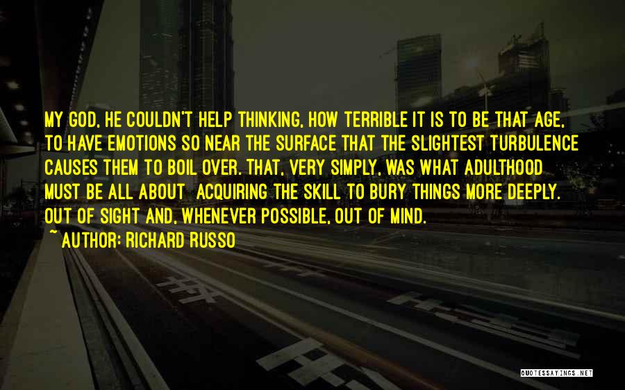 Out Of My Mind Quotes By Richard Russo