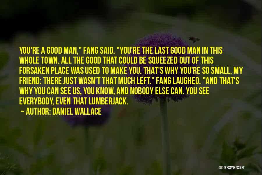 Out Of My Sight Quotes By Daniel Wallace
