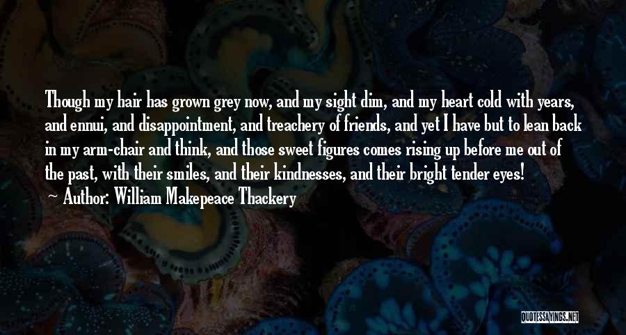 Out Of My Sight Quotes By William Makepeace Thackery