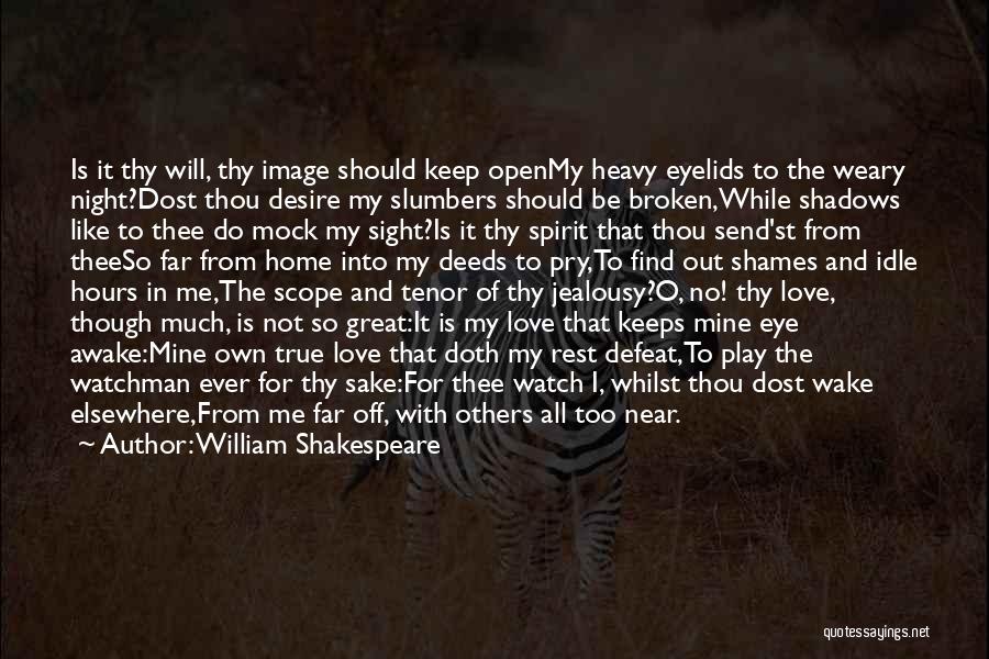 Out Of My Sight Quotes By William Shakespeare