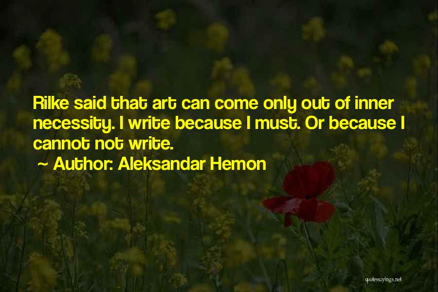 Out Of Necessity Quotes By Aleksandar Hemon