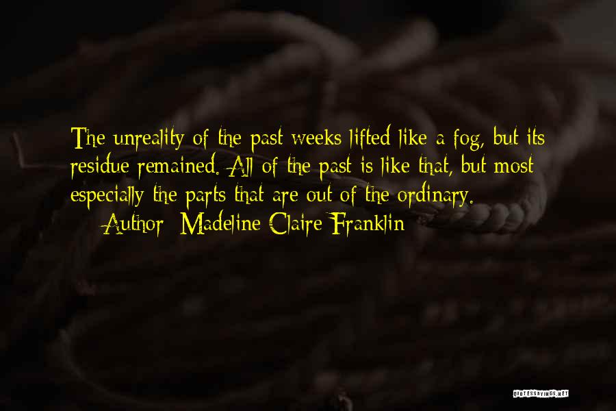 Out Of Ordinary Quotes By Madeline Claire Franklin