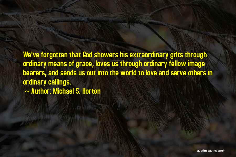Out Of Ordinary Quotes By Michael S. Horton