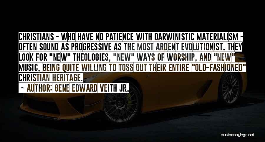 Out Of Patience Quotes By Gene Edward Veith Jr.