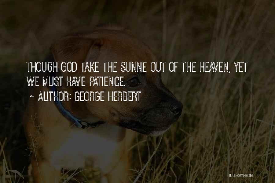 Out Of Patience Quotes By George Herbert