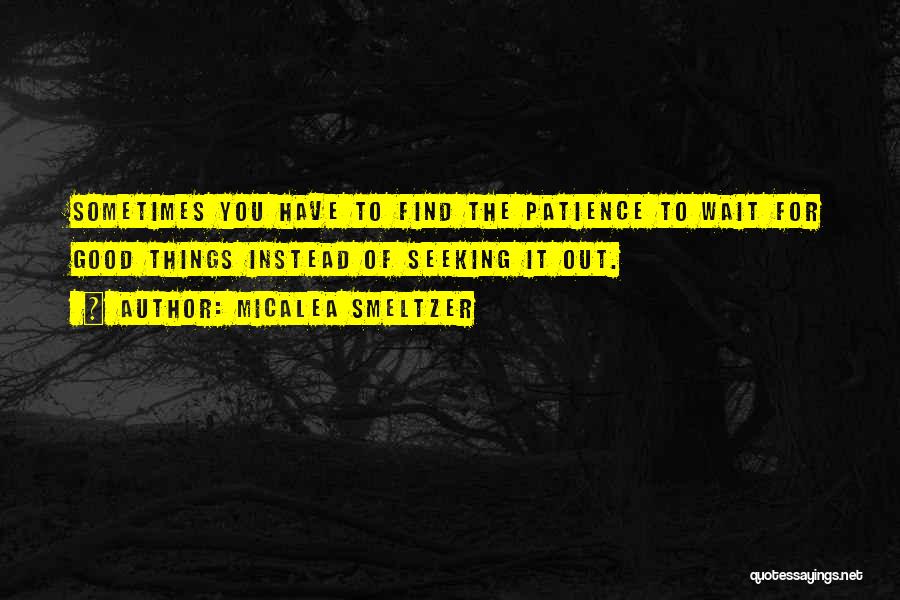Out Of Patience Quotes By Micalea Smeltzer