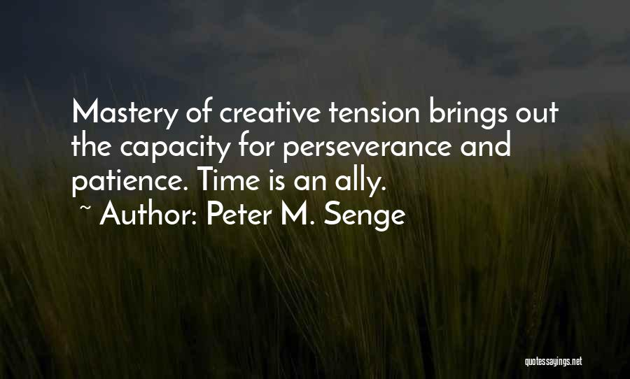 Out Of Patience Quotes By Peter M. Senge