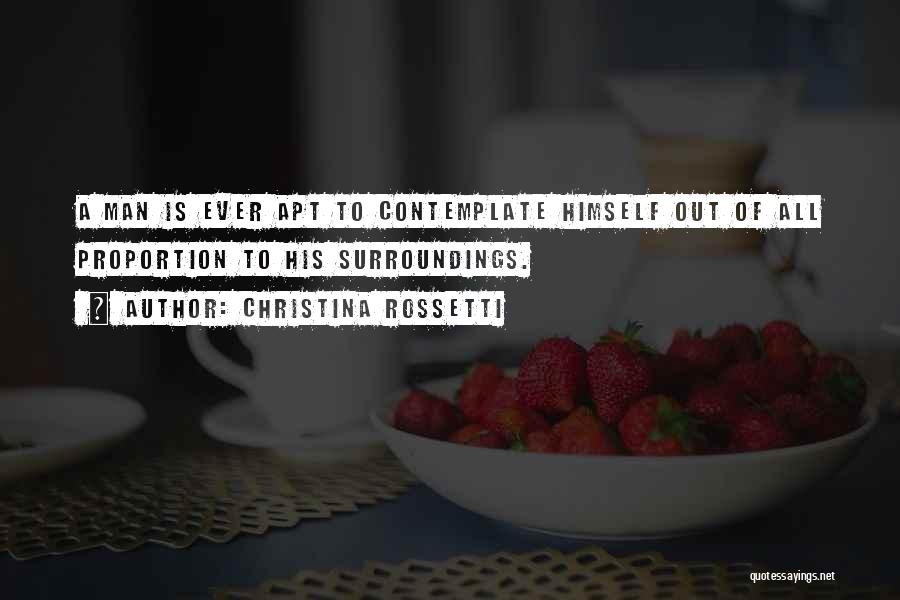 Out Of Proportion Quotes By Christina Rossetti