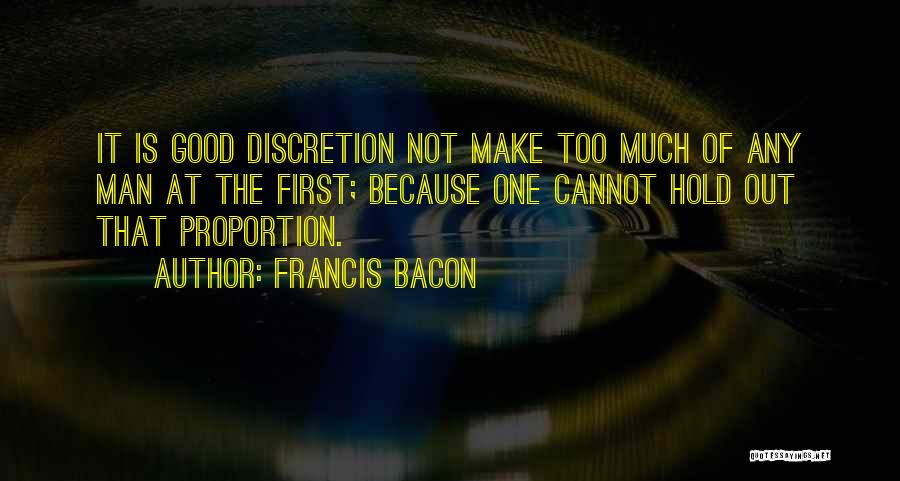 Out Of Proportion Quotes By Francis Bacon