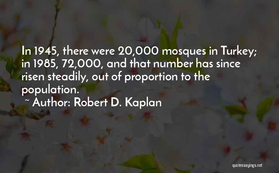 Out Of Proportion Quotes By Robert D. Kaplan