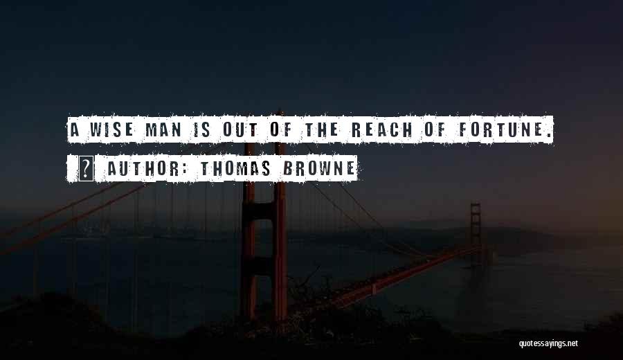 Out Of Reach Quotes By Thomas Browne