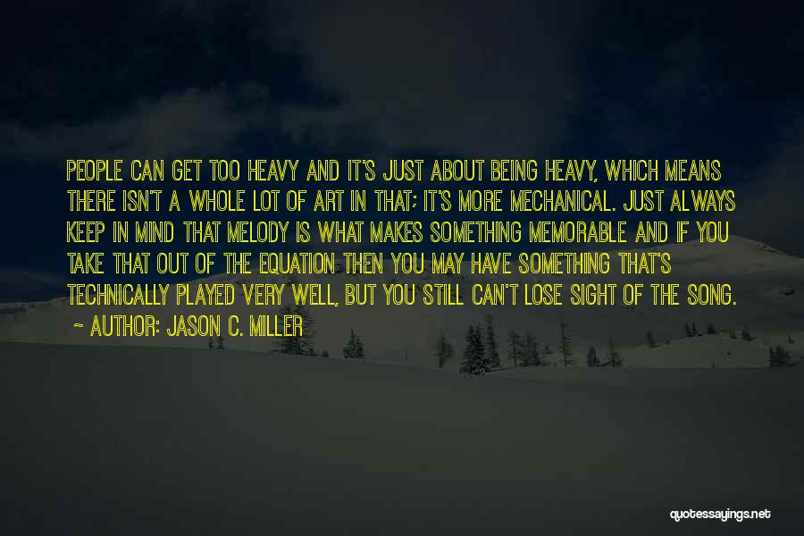 Out Of Sight Out Mind Quotes By Jason C. Miller