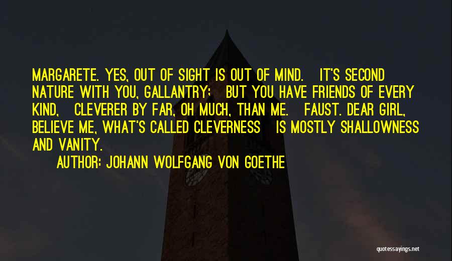 Out Of Sight Out Mind Quotes By Johann Wolfgang Von Goethe