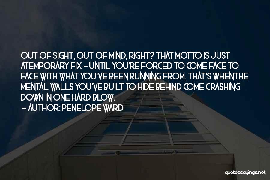 Out Of Sight Out Mind Quotes By Penelope Ward
